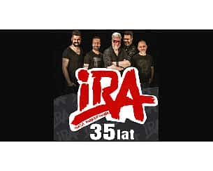 Bilety na koncert IRA - 35-lecie zespołu | Bogart w Gomunicach - 12-04-2024