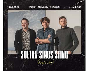 Bilety na koncert Sołtan sings Sting! Premiera! w Warszawie - 18-02-2024