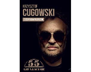 Bilety na koncert Krzysztof Cugowski  - 55 lat na scenie w Warszawie - 21-02-2024