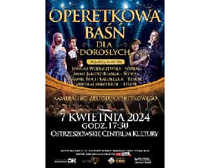 Bilety na spektakl OPERETKOWA BAŚŃ DLA DOROSŁYCH  - Ostrzeszów - 07-04-2024