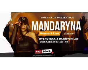 Bilety na koncert Mandaryna Live Koncert - Dyskoteka z Dawnych Lat w Warszawie - 02-03-2024