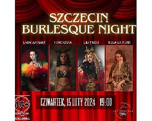 Bilety na spektakl SZCZECIN BURLESQUE NIGHT - 15-02-2024