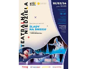 Bilety na koncert Teatralna Niedziela | Ślady na śniegu | Teatr Bajaderka w Górze Kalwarii - 18-02-2024