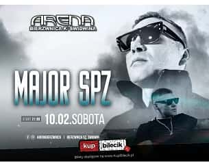 Bilety na koncert Major SPZ - Arena Bierzwnica - 10-02-2024