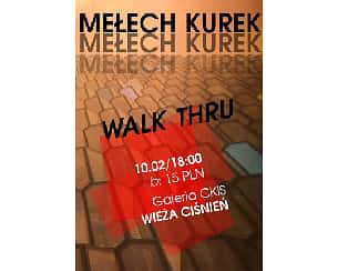 Bilety na koncert MEŁECH/KUREK „WALK THRU” w Koninie - 10-02-2024