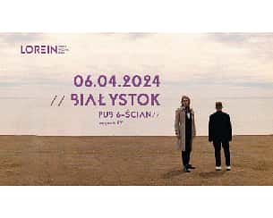 Bilety na koncert Lorein w Białymstoku - 06-04-2024