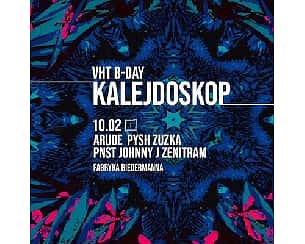 Bilety na koncert Kalejdoskop | 10.02 | VHT b-day w Łodzi - 10-02-2024