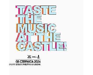 Bilety na koncert TASTE THE MUSIC AT THE CASTLE w Rydzynie - 08-06-2024