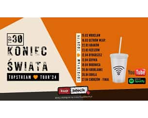 Bilety na koncert Koniec Świata TopStream Tour'24 w Brodnicy - 19-04-2024