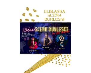Bilety na spektakl Elbląska Scena Burleski by Lady AnnMart - Elbląg - 12-04-2024