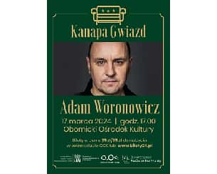 Bilety na koncert Kanapa Gwiazd- Adam Woronowicz w Obornikach - 17-03-2024
