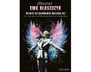 Bilety na koncert Ewa Błaszczyk – recital Pozwól mi spróbować jeszcze raz w Poznaniu - 16-03-2024