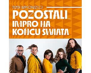 Bilety na kabaret Pozostali. Impro na końcu świata | Szczecin - 25-02-2024