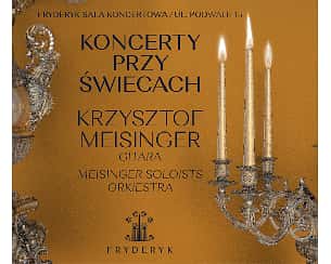 Bilety na spektakl KONCERT PRZ ŚWIECACH | Krzysztof Meisinger - gitara & Meisinger Soloists - Warszawa - 20-04-2024