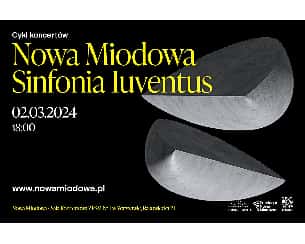 Bilety na koncert Nowa Miodowa. Sinfonia Iuventus w Warszawie - 02-03-2024