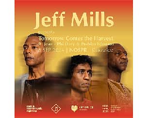 Bilety na koncert JEFF MILLS presents TOMORROW COMES THE HARVEST w Katowicach - 08-09-2024