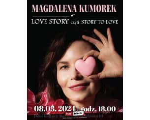 Bilety na spektakl Magdalena Kumorek - "Love Story, czyli Story to Love" - Kędzierzyn-Koźle - 08-03-2024