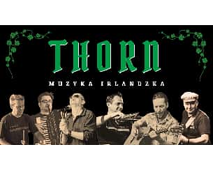 Bilety na koncert THORN - MUZYKA IRLANDZKA w Grudziądzu - 15-03-2024