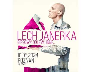 Bilety na koncert Lech Janerka | Gipsowy odlew i inne... w Poznaniu - 10-05-2024