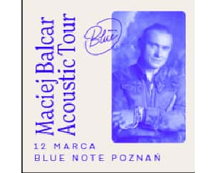 Bilety na koncert Maciej Balcar Acoustic Tour w Poznaniu - 12-03-2024