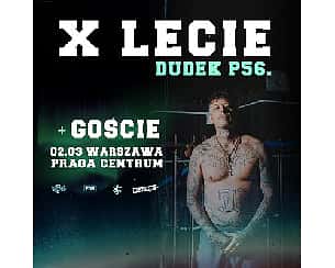 Bilety na koncert X-lecie DUDEK P56 w Warszawie - 02-03-2024