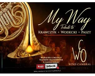 Bilety na koncert "MY WAY" Tribute to Krawczyk-Wodecki-Paszt - Wind Cameral Orchestra pod dyrekcją Pawła Joksa w Gnieźnie - 23-03-2024