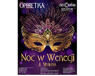 Bilety na spektakl Noc w Wenecji operetka J. Straussa - Arte Creatura Teatr Muzyczny - Olesno - 14-04-2024