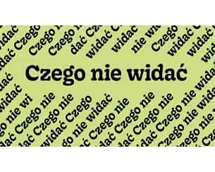 Bilety na spektakl Czego nie widać - Warszawa - 14-04-2024