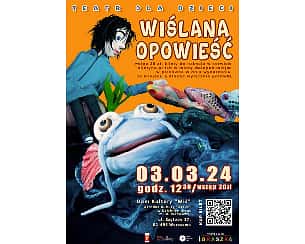 Bilety na koncert "Wiślana opowieść" - spektakl dla dzieci w Warszawie - 03-03-2024