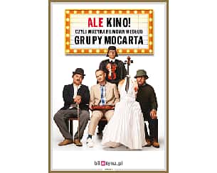 Bilety na kabaret Grupa MoCarta - ALE KINO! czyli muzyka filmowa wg Grupy MoCarta w Raciborzu - 03-03-2024