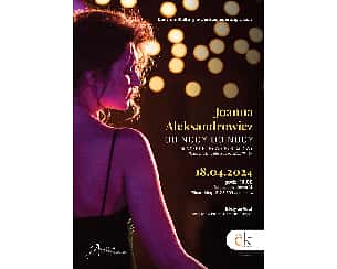 Bilety na koncert Joanna Aleksandrowicz "Od Nocy do Nocy"  w Jędrzejowie - 18-04-2024