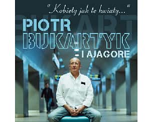 Bilety na koncert "Kobiety jak te kwiaty..." - Projekt Bukartyk/AJAGORE w Łodzi - 10-03-2024