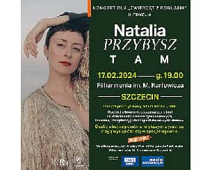 Bilety na koncert NATALIA PRZYBYSZ | SZCZECIN - 17-02-2024