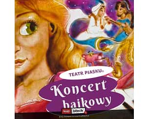 Bilety na spektakl Teatr Piasku - Koncert Bajkowy - Koncert bajkowy - Łódź - 24-03-2024