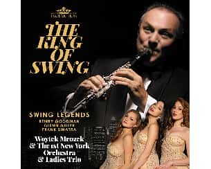 Bilety na koncert The King Of Swing II - Woytek Mrozek & The 1st New York Orchestra - Swing Legends - Nowy Program G.Miller, B.Goodman, F.Sinatra ! w Poznaniu - 14-02-2024