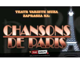Bilety na spektakl Chansons de Paris - Najpopularniejszy spektakl muzyczny roku!!! - Szczecin - 10-08-2024