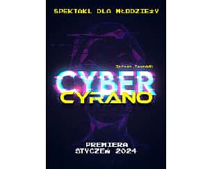 Bilety na spektakl Cyber Cyrano - Warszawa - 13-06-2024