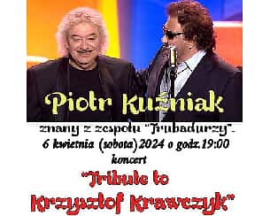 Bilety na koncert Piotr Kuźniak - Tribute to Krzysztof Krawczyk | Koncert odwołany w Szczecinie - 06-04-2024