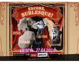 Bilety na spektakl ENCORE, BURLESQUE! by Lily Froú w Kwidzynie - 27-04-2024