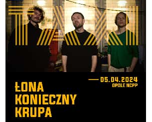 Bilety na koncert Łona x Konieczny x Krupa / NCPP / Opole - 05-04-2024