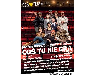 Bilety na spektakl Coś tu nie gra - spektakl Och-Teatru - Poznań - 14-06-2024