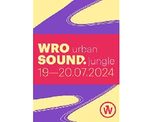 Bilety na koncert WROsound 2024 - Bilet jednodniowy - Małpa gra „Kilka numerów o czymś”, Lordofon we Wrocławiu - 19-07-2024