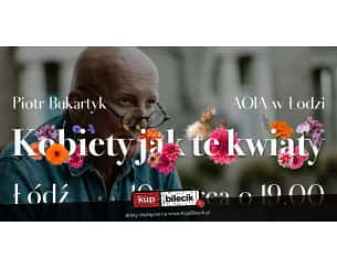 Bilety na koncert Bukartyk | Ajagore - Kobiety jak te kwiaty w Łodzi - 10-03-2024