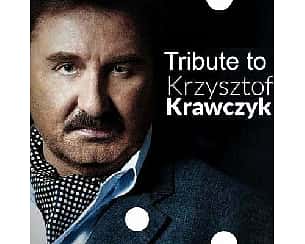 Bilety na koncert Tribute To Krzysztof Krawczyk | Toruń - 26-05-2024