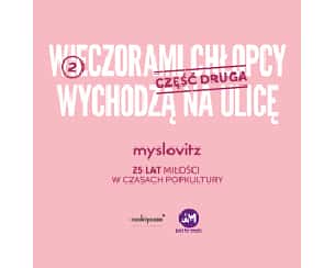 Bilety na koncert Myslovitz -  25 LAT MIŁOŚCI W CZASACH POPKULTURY - Część II w Częstochowie - 22-09-2024