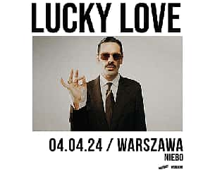 Bilety na koncert LUCKY LOVE | WARSZAWA - 04-04-2024
