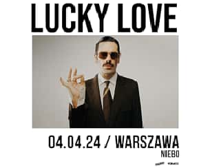 Bilety na koncert LUCKY LOVE w Warszawie - 04-04-2024