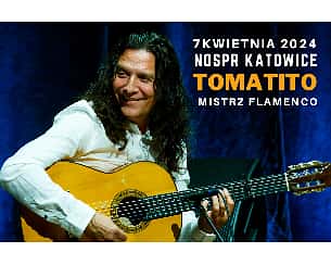 Bilety na koncert TOMATITO - MISTRZ FLAMENCO w Katowicach - 07-04-2024