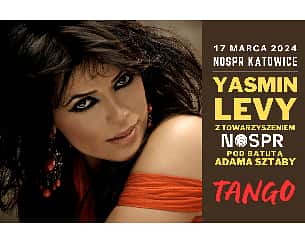 Bilety na koncert Yasmin Levy - Tango Project / NOSPR / Adam Sztaba w Katowicach - 17-03-2024