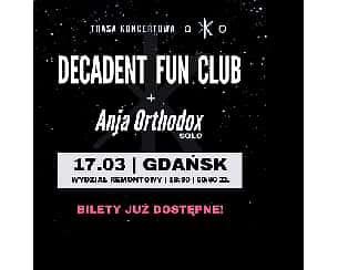 Bilety na koncert DECADENT FUN CLUB + Anja Orthodox (solo) | Gdańsk - 17-03-2024